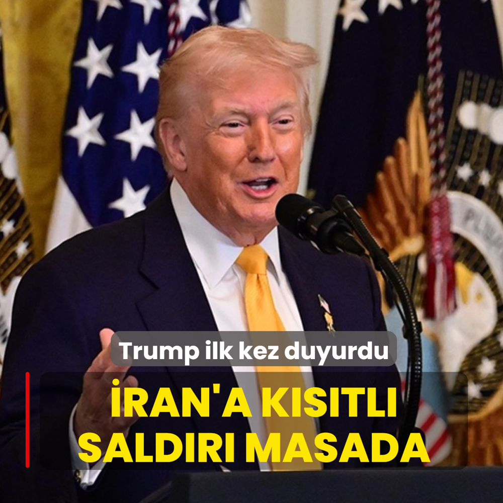 Trump ilk kez duyurdu! �ran'a k�s�tl� sald�r� masada