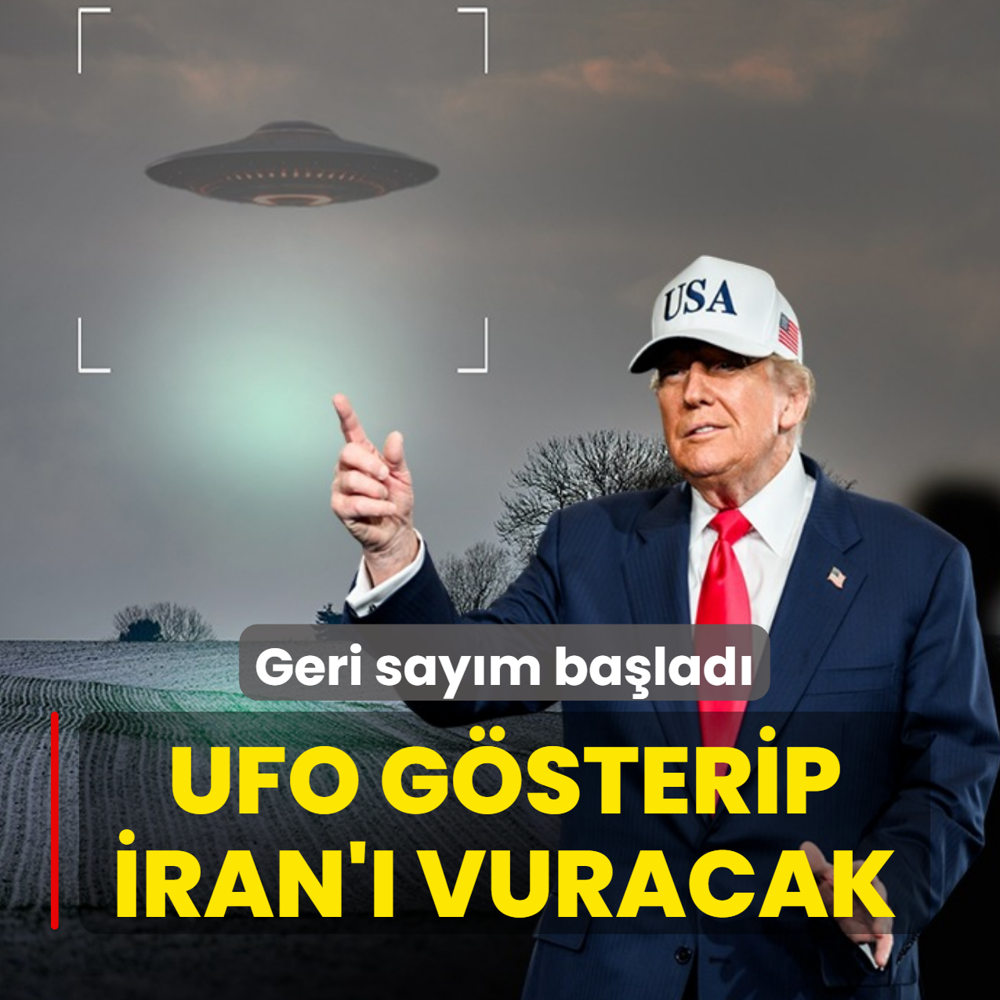 UFO g�sterip �ran'� vuracak! Geri say�m ba�lad�