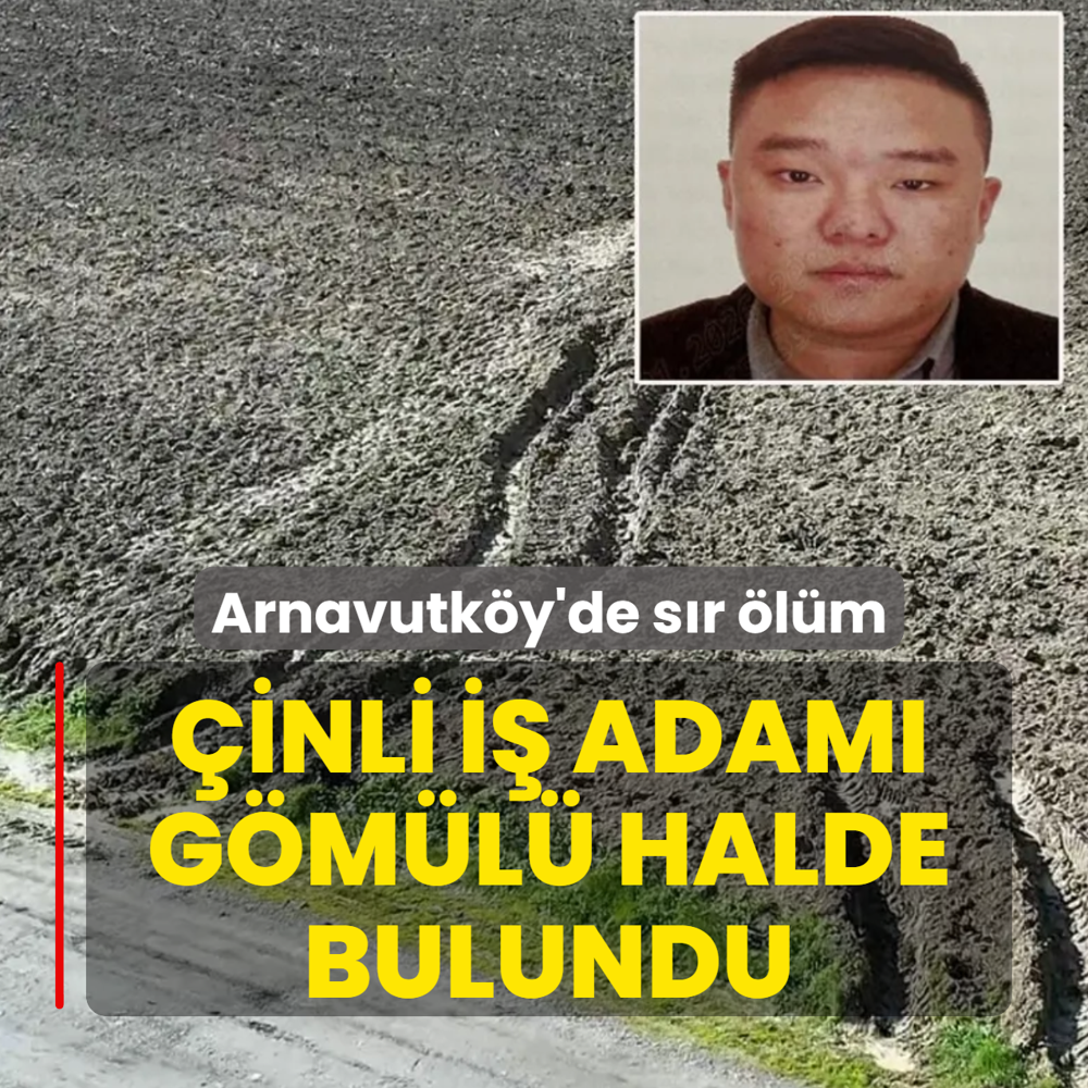 Arnavutk�y'de s�r �l�m: �inli i� adam� topra�a g�m�l� halde bulundu