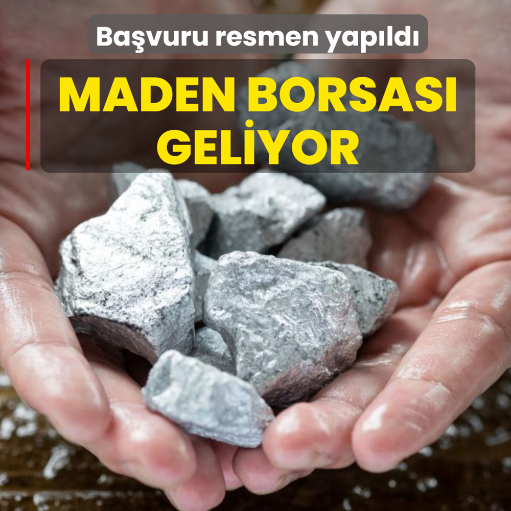 Ba�vuru resmen yap�ld�... Maden borsas� geliyor