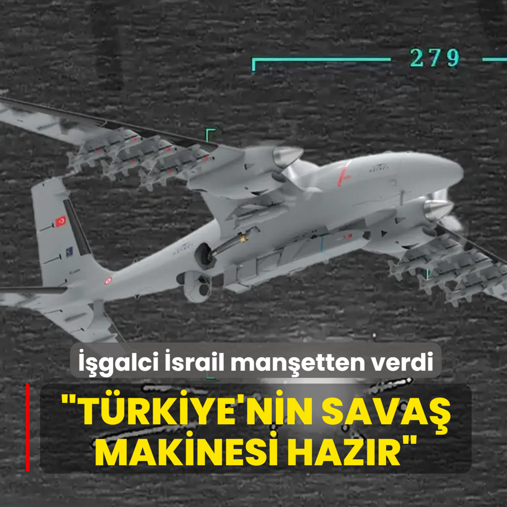 ��galci �srail man�etten verdi: T�rkiye'nin sava� makinesi haz�r