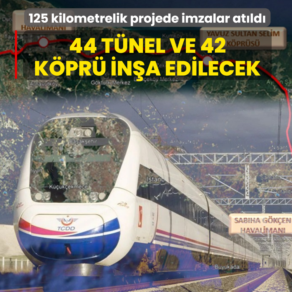 44 t�nel ve 42 k�pr� in�a edilecek: 125 kilometrelik projede imzalar at�ld�