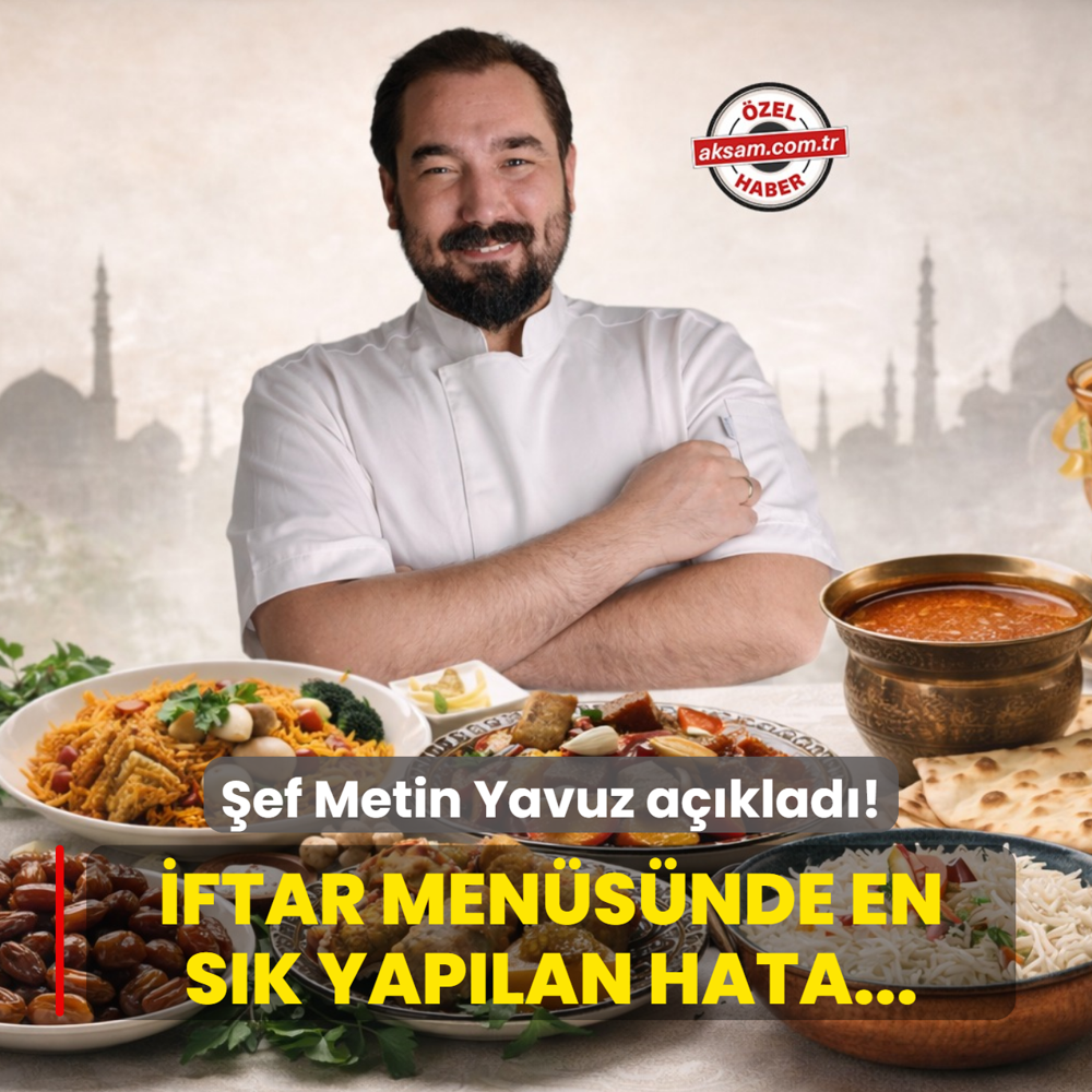 �ef Metin Yavuz iftar men�s�nde en s�k yap�lan hatay� a��klad�! MasterChef �ampiyonunun y�ld�z men�s�
