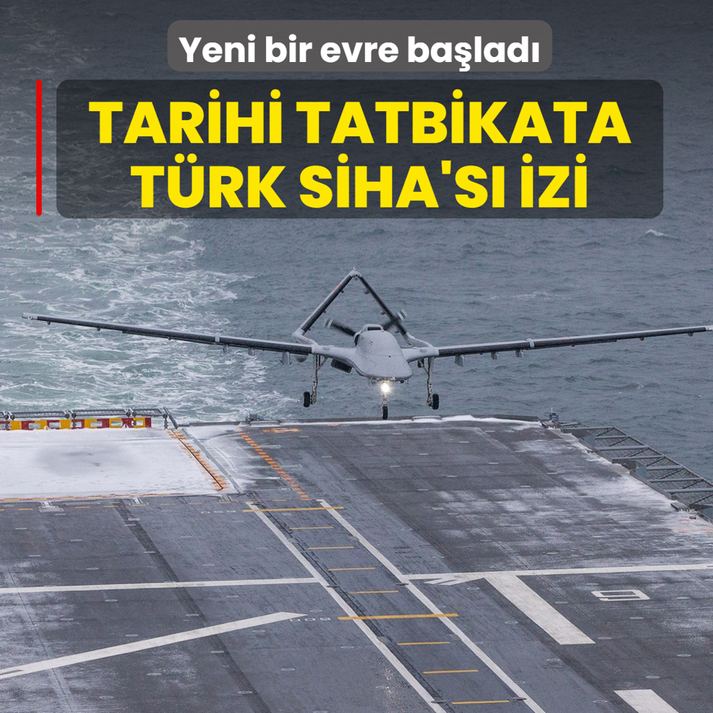 Tarihi tatbikata T�rk S�HA's� izi! Yeni bir evre ba�lad�