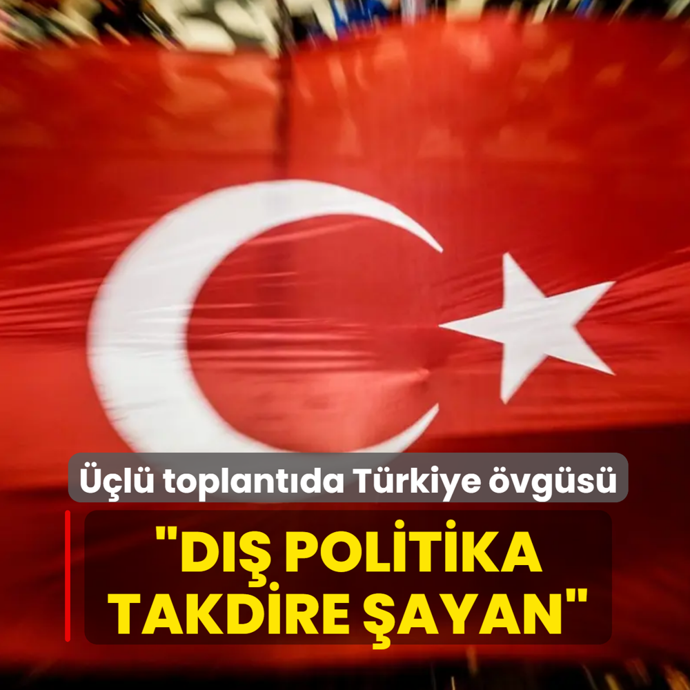 ��l� toplant�da T�rkiye �vg�s�: D�� politika takdire �ayan