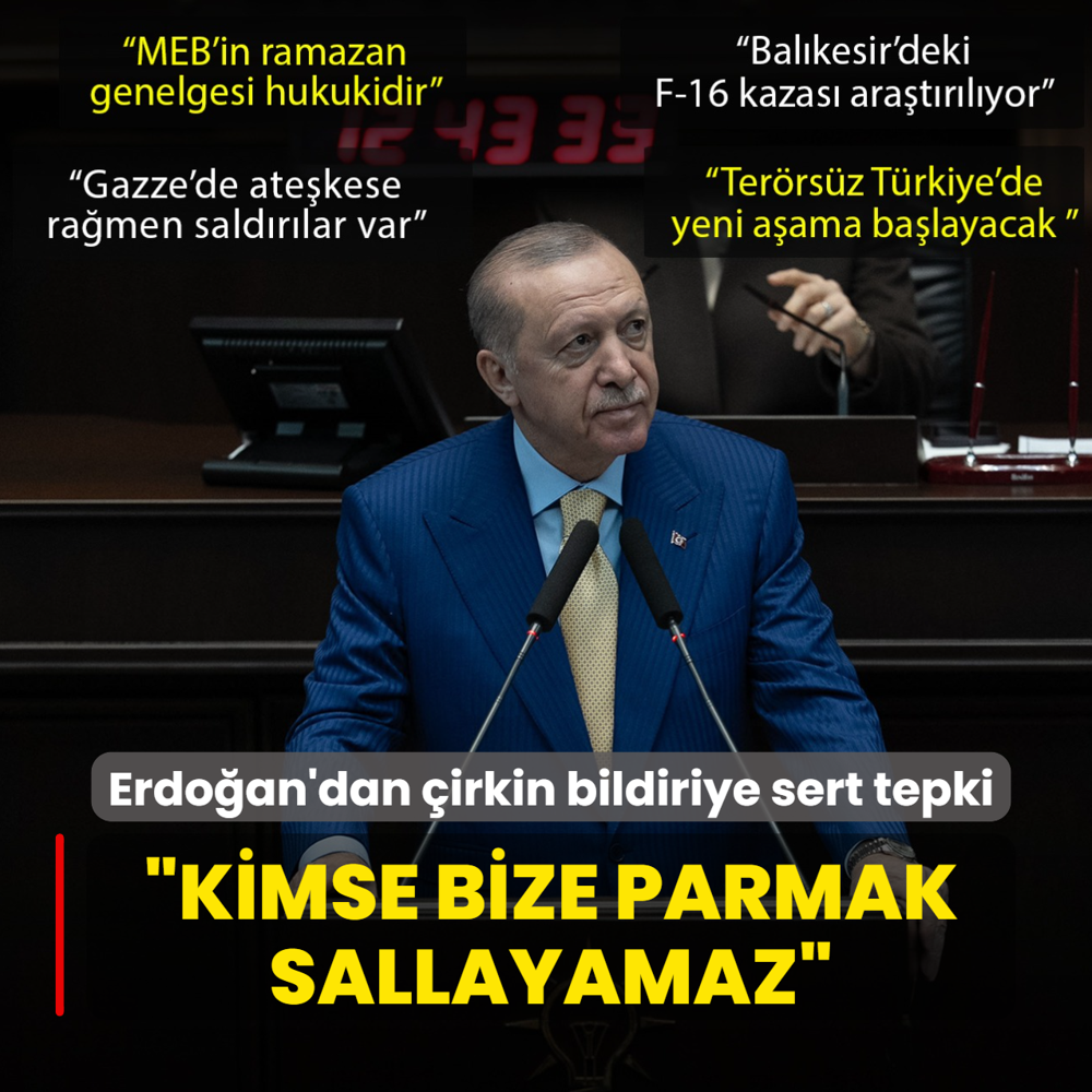 Ba�kan Erdo�an'dan �irkin bildiriye sert tepki: Kimse bize parmak sallayamaz