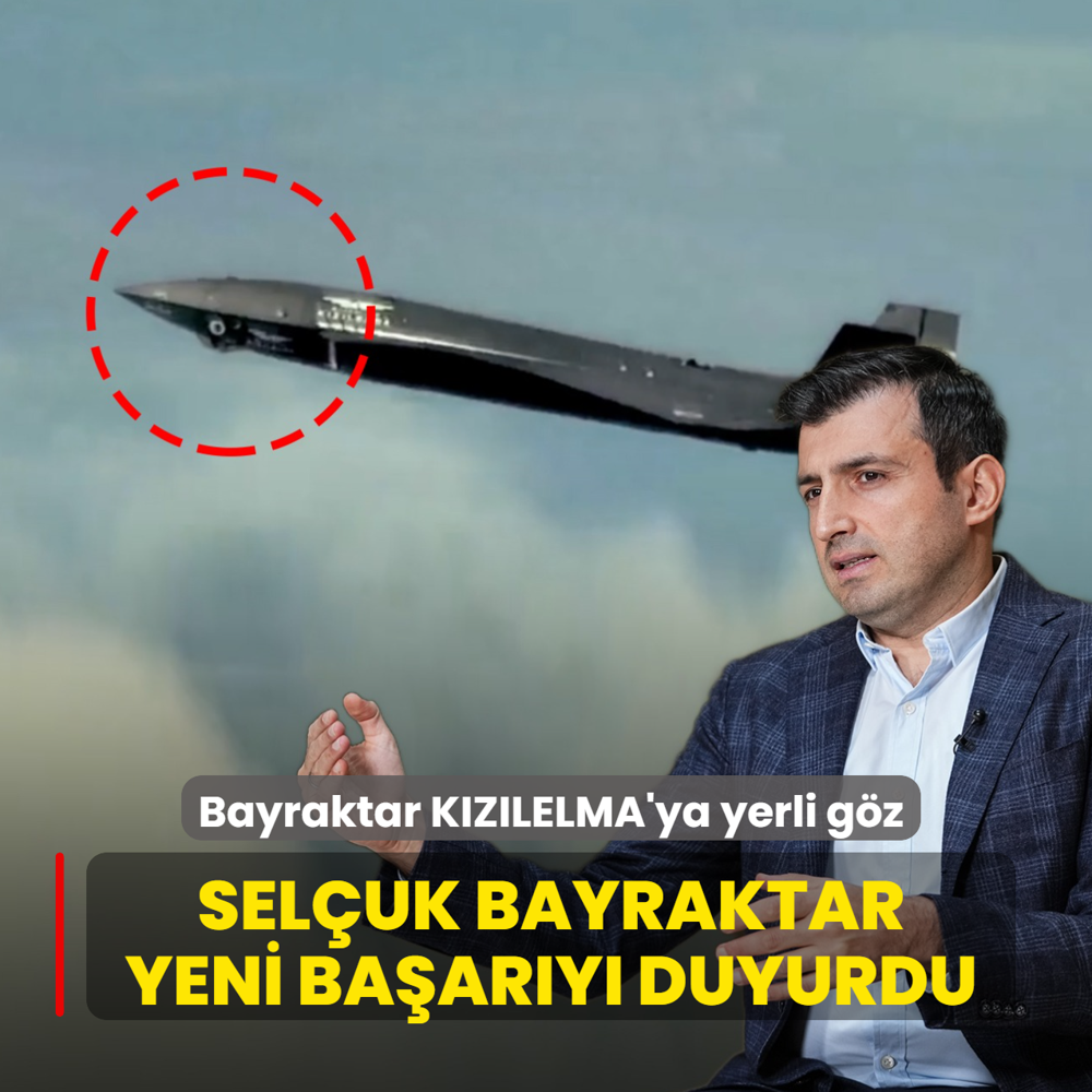 Bayraktar KIZILELMA'ya yerli g�z! Sel�uk Bayraktar yeni ba�ar�y� duyurdu