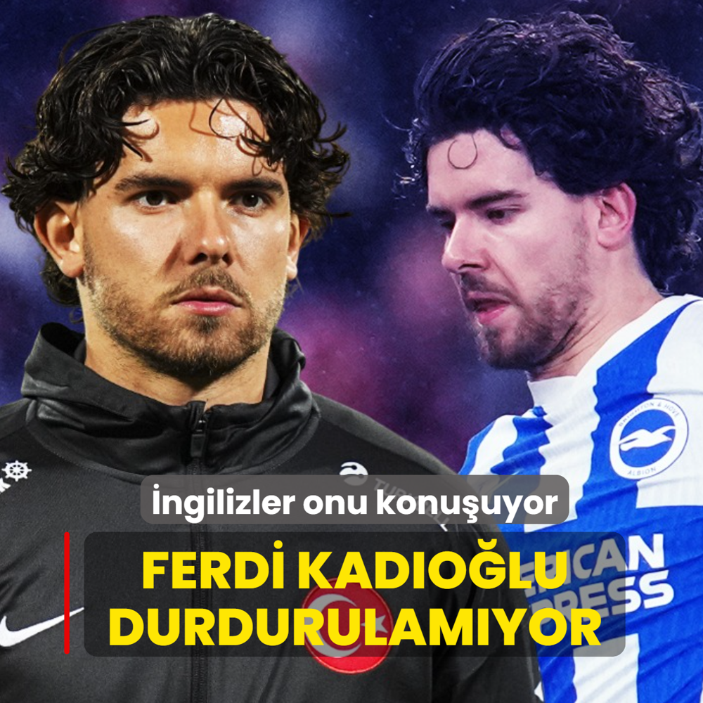 Ferdi Kad�o�lu durdurulam�yor! �ngilizler onu konu�uyor