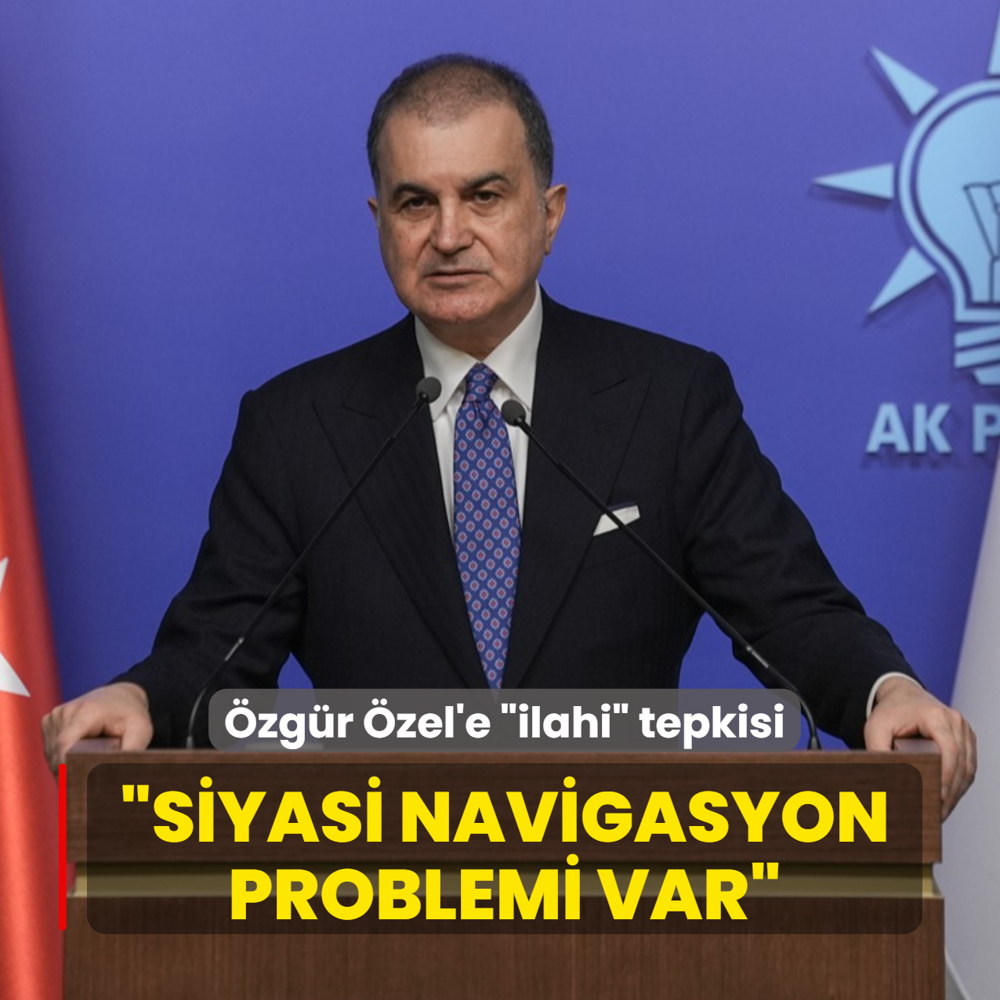 AK Parti S�zc�s� �mer �elik'ten �zg�r �zel'e �ilahi� tepkisi: Siyasi navigasyon problemi var