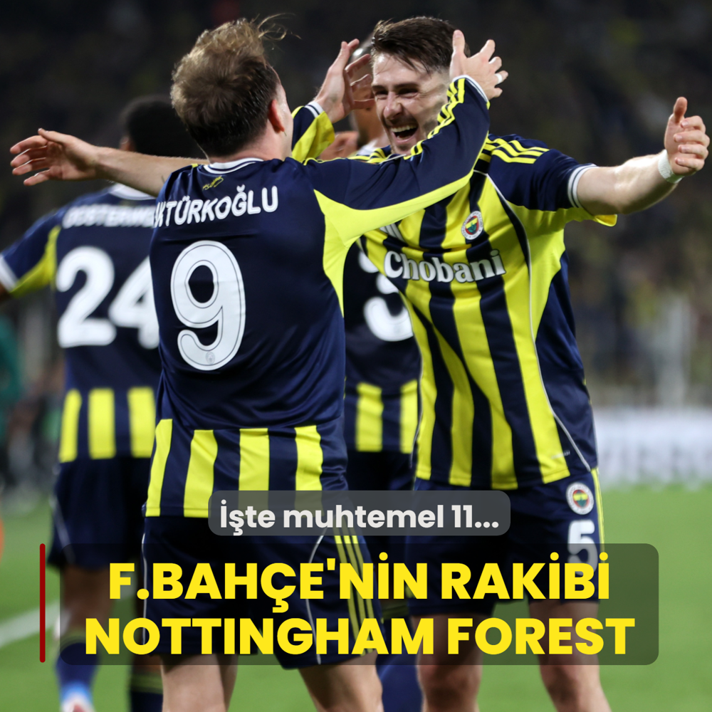 Fenerbah�e, Nottingham Forest deplasman�nda! ��te muhtemel 11...