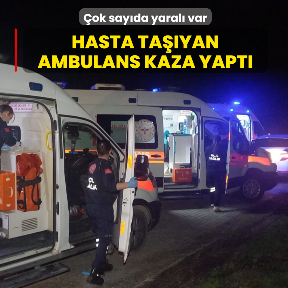 Hasta ta��yan ambulans kaza yapt�! �ok say�da yaral� var