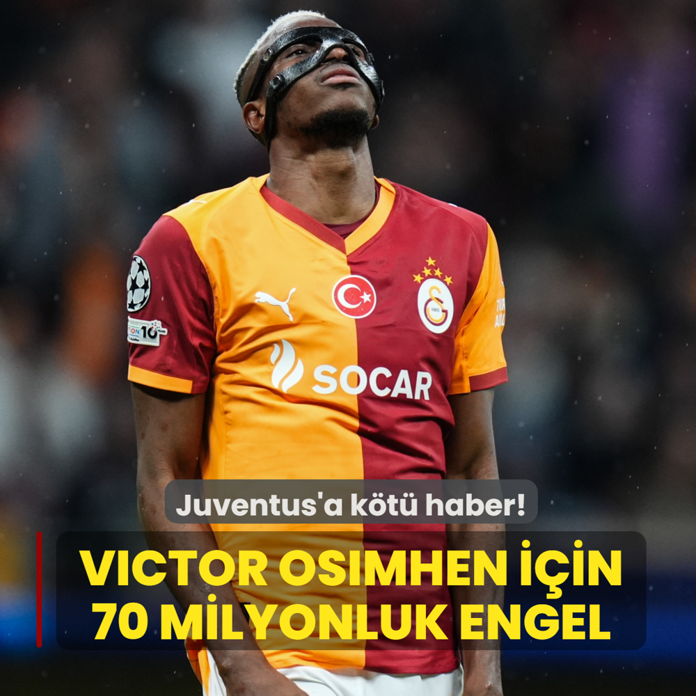 Juventus'a k�t� haber! Victor Osimhen transferine 70 milyon euroluk engel