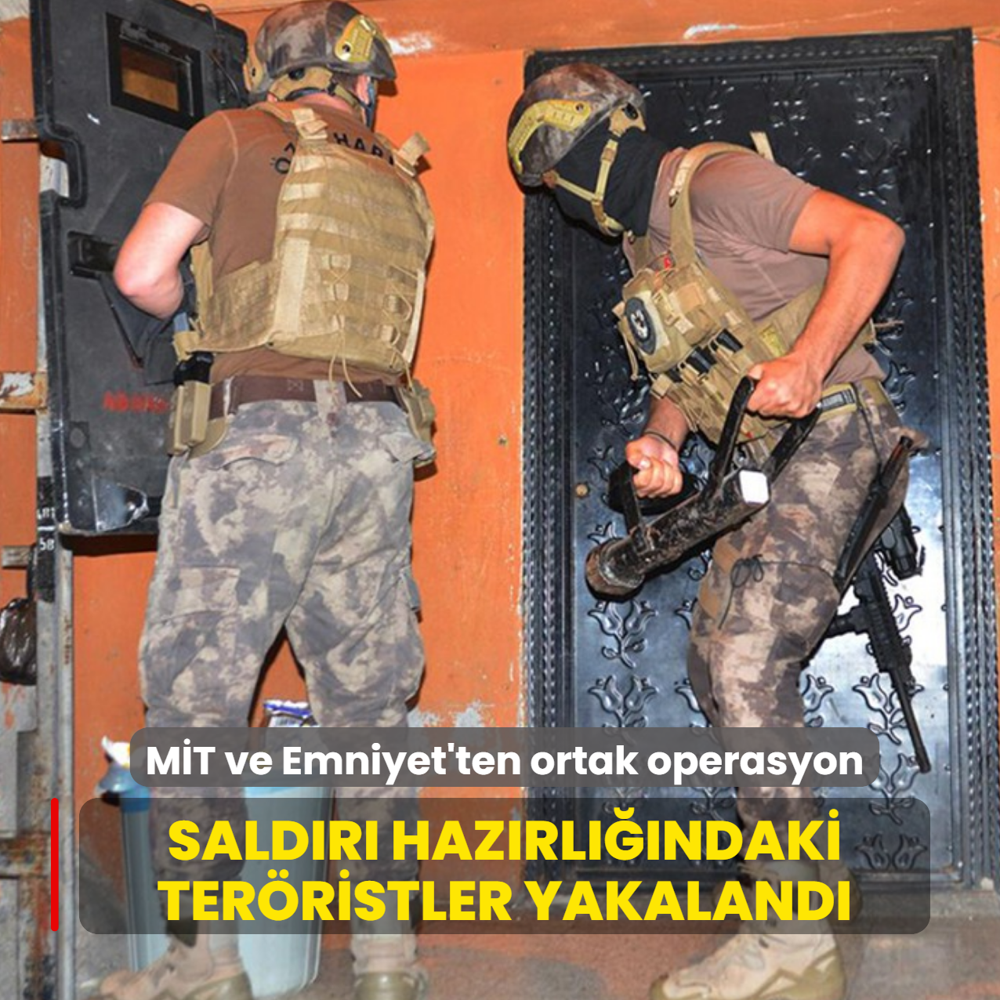 M�T ve Emniyet'ten ortak operasyon! Sald�r� haz�rl���ndaki ter�ristler yakaland�