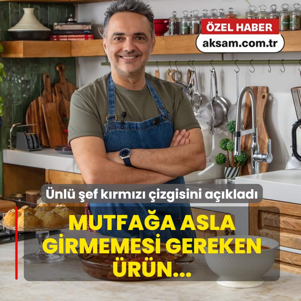 �ef Arda T�rkmen mutfakta k�rm�z� �izgisini a��klad�: Mutfa�a asla girmemesi gereken �r�n...