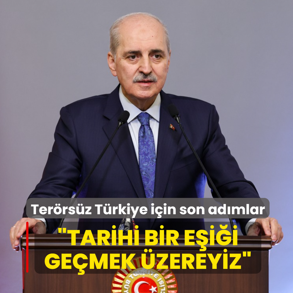 TBMM Ba�kan� Kurtulmu�'tan s�re� vurgusu... �Tarihi bir e�i�i ge�mek �zereyiz�