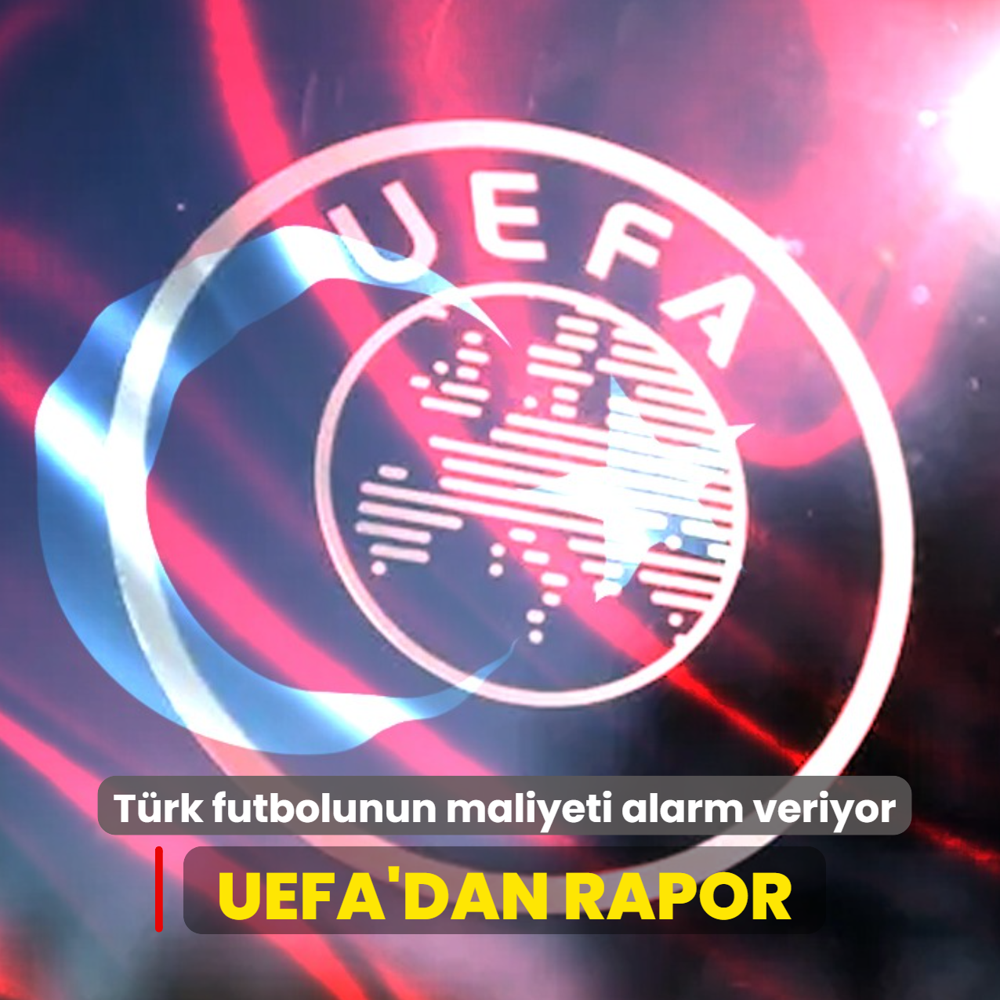 UEFA raporu a��klad�! T�rk futbolunun maliyeti alarm veriyor