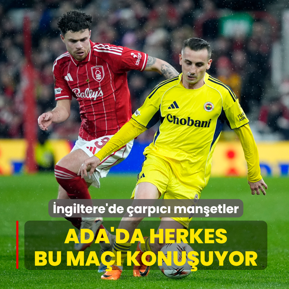 Herkes Nottingham Forest-Fenerbah�e ma��n� konu�uyor!