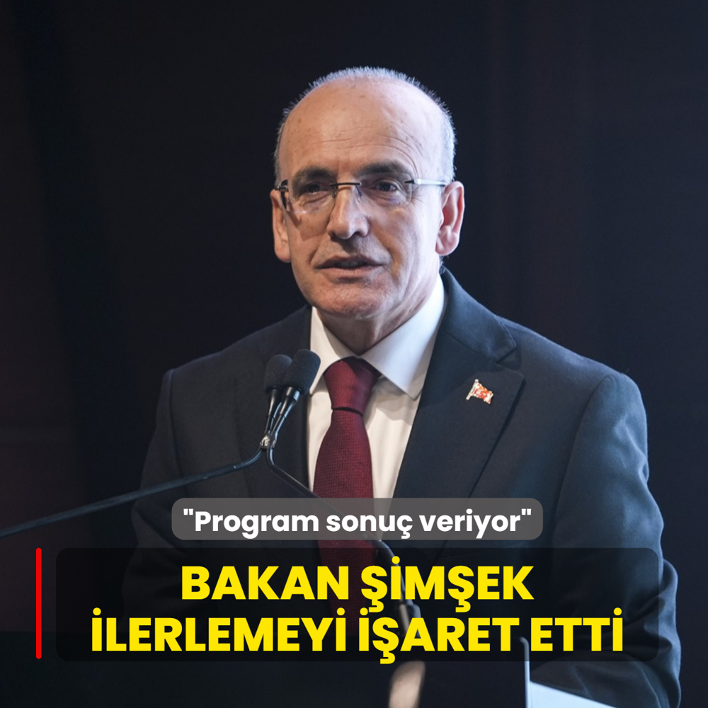 Bakan �im�ek ilerlemeyi i�aret etti: Program sonu� veriyor
