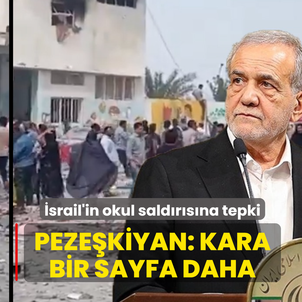 �srail'in okul sald�r�s� sonras� Peze�kiyan'dan a��klama: Haf�zam�zdan asla silinmeyecek