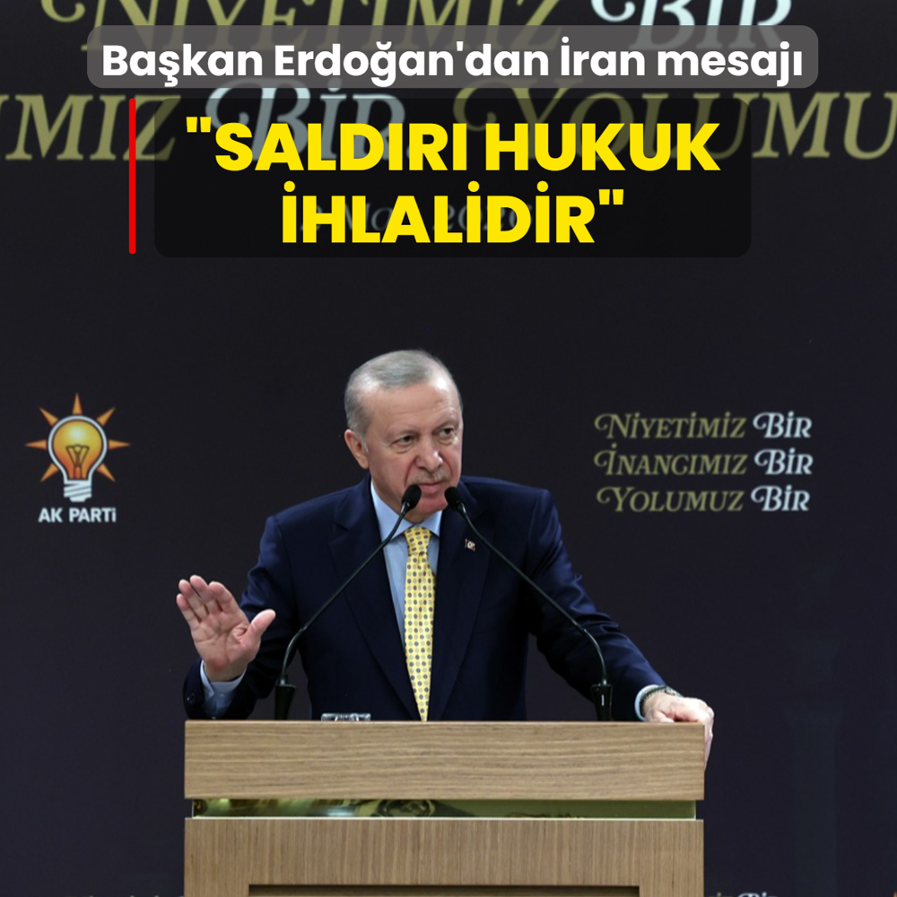 Ba�kan Erdo�an'dan �ran mesaj�: Sald�r� hukuk ihlalidir