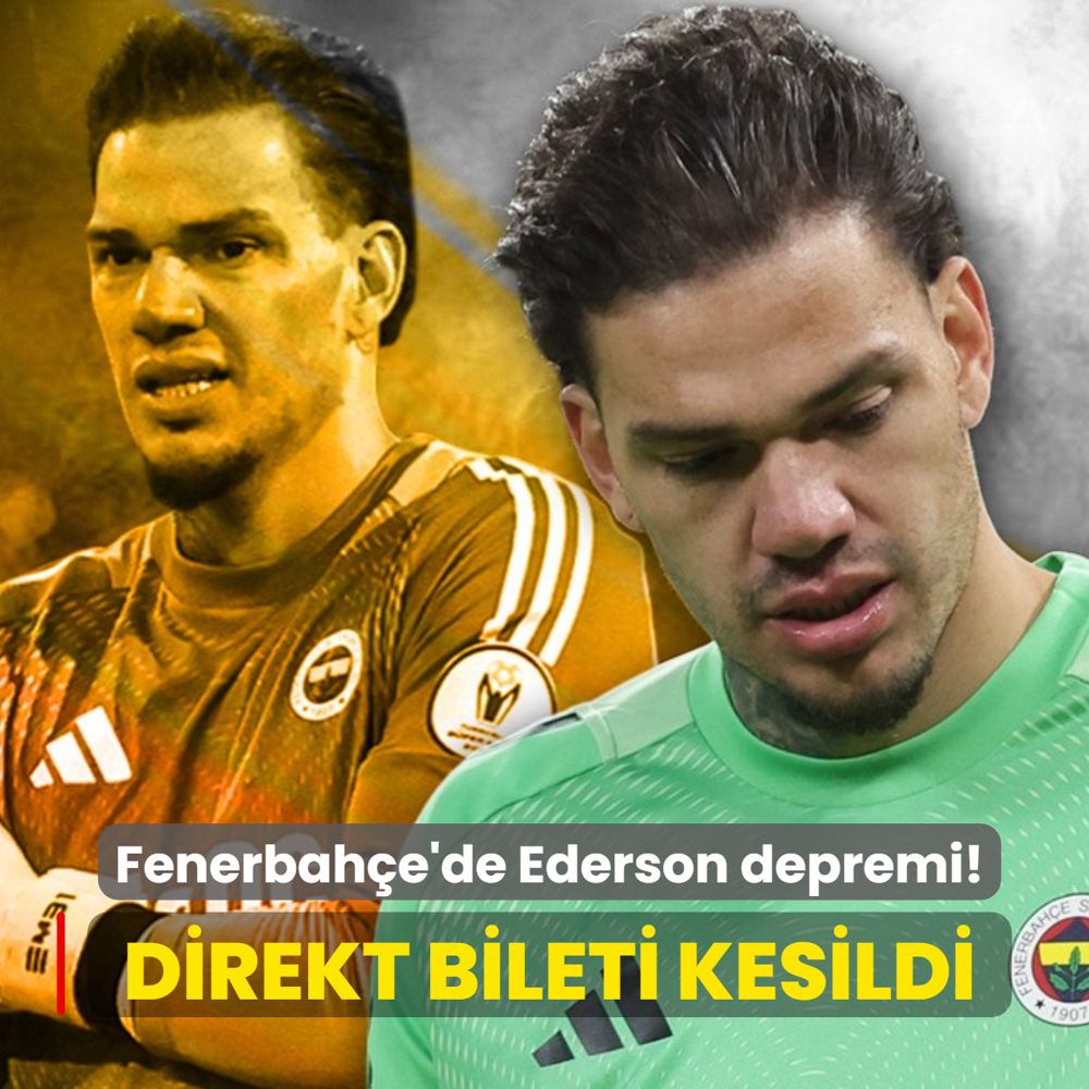 Fenerbah�e'de Ederson depremi! Direkt bileti kesildi
