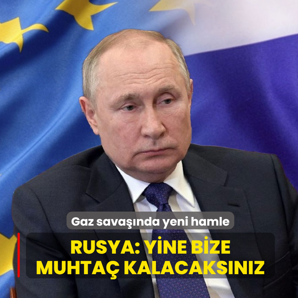 Gaz sava��nda yeni hamle! Rusya: Yine bize muhta� kalacaks�n�z
