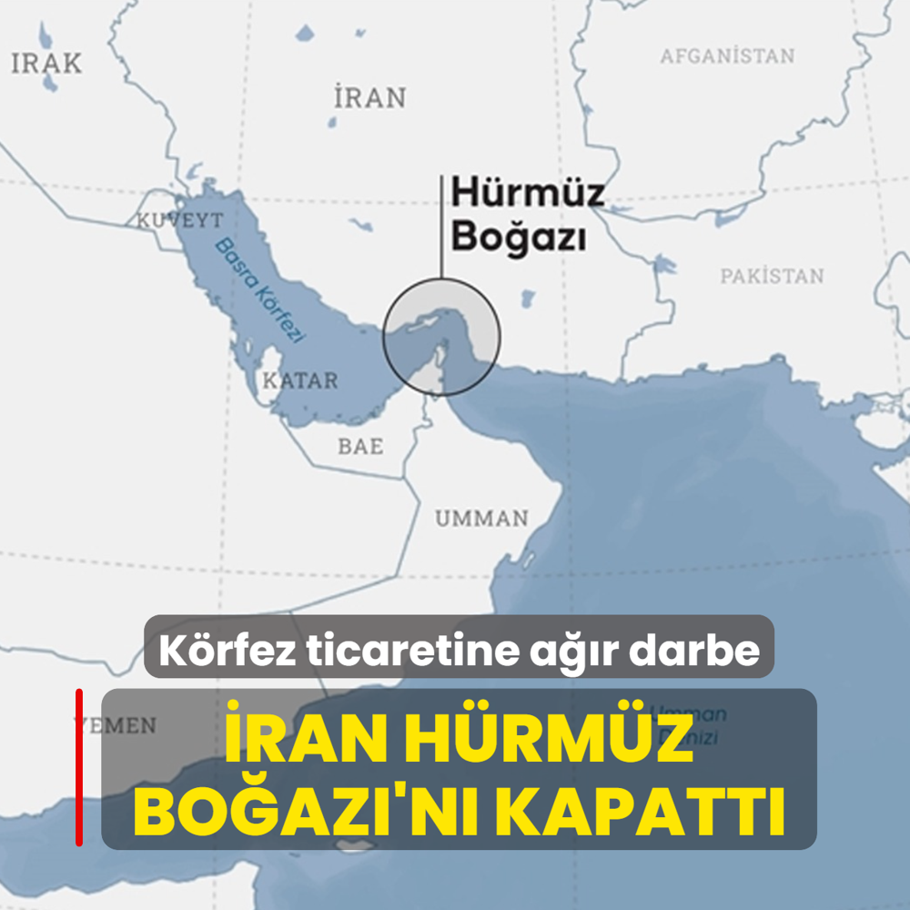 K�rfez ticaretine a��r darbe... �ran H�rm�z Bo�az�'n� kapatt�