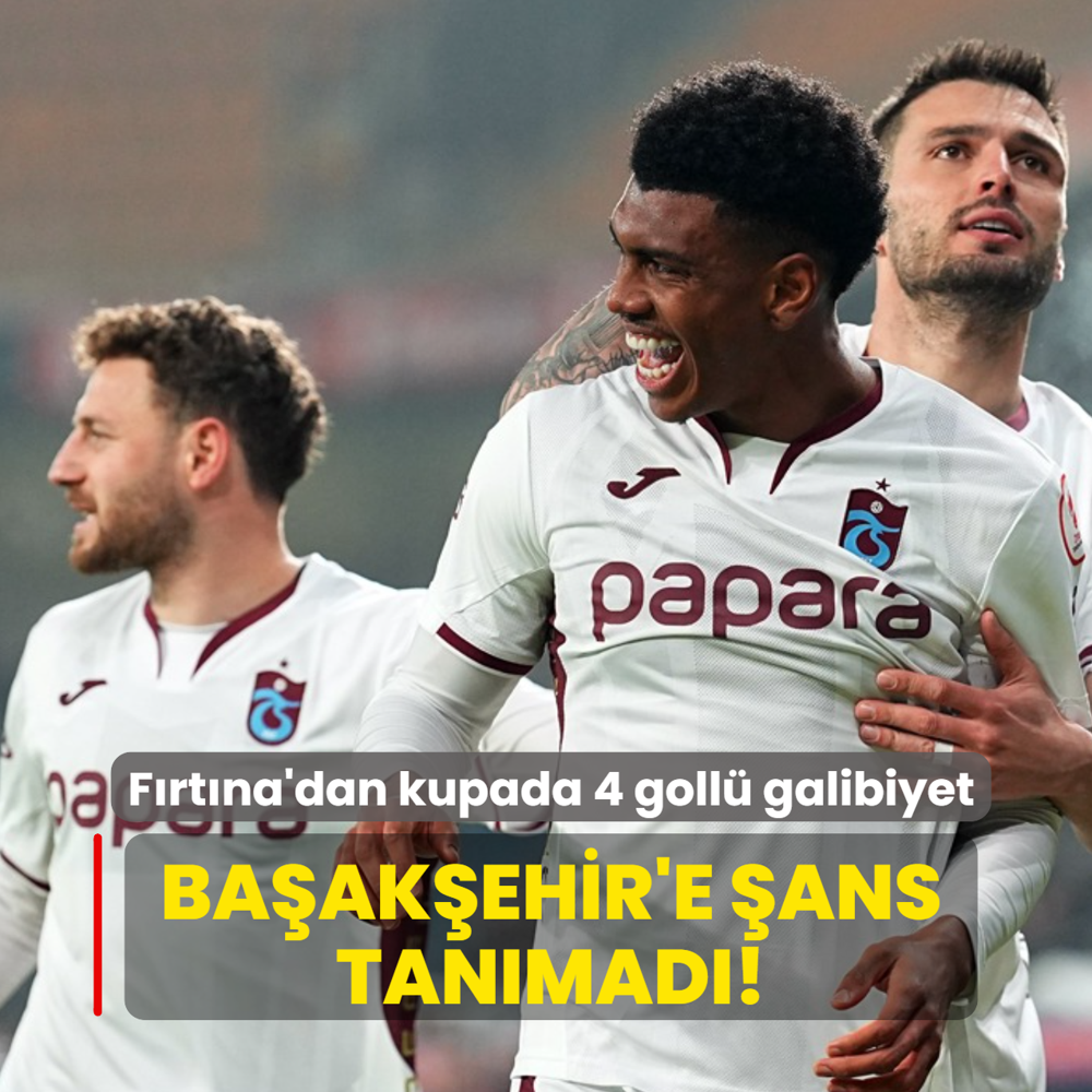 Ba�ak�ehir'e �ans tan�mad�! F�rt�na'dan kupada 4 goll� galibiyet