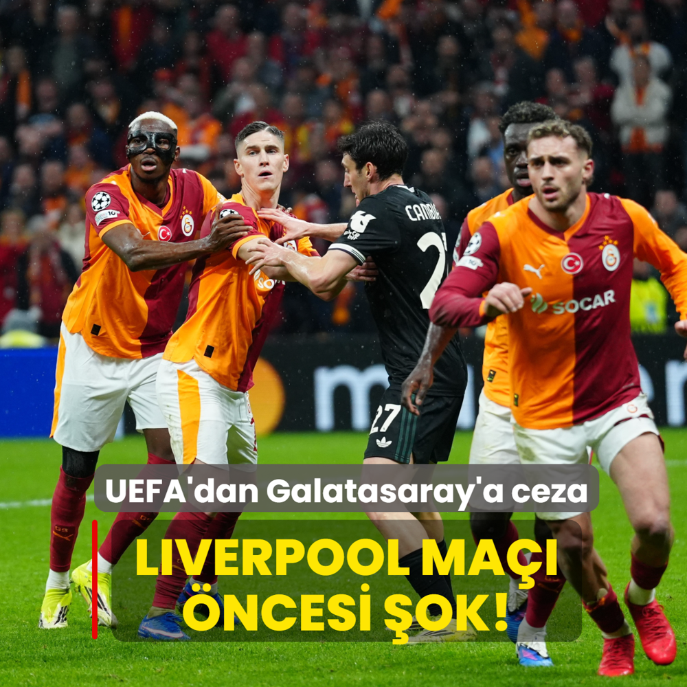 Liverpool ma�� �ncesi �ok! UEFA'dan Galatasaray'a ceza