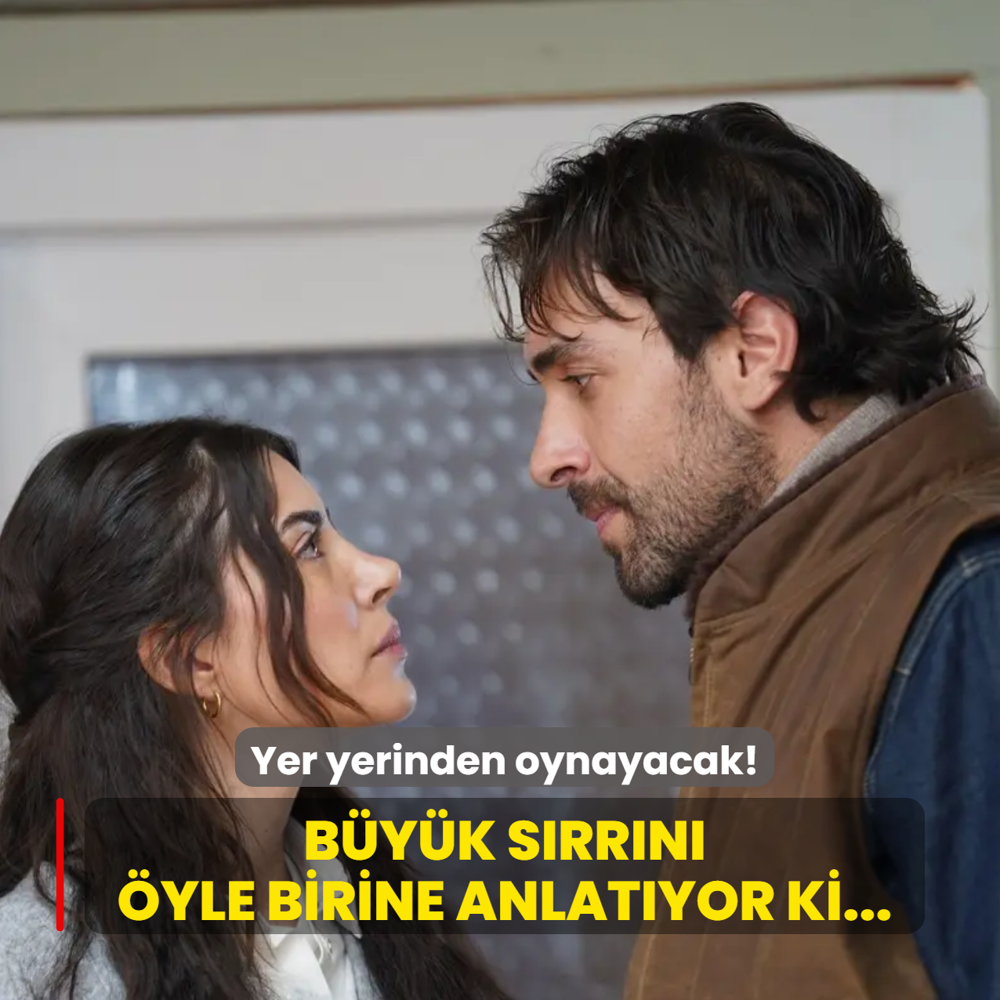 Ta�acak Bu Deniz'de yer yerinden oynayacak! Esme b�y�k s�rr�n� payla��yor