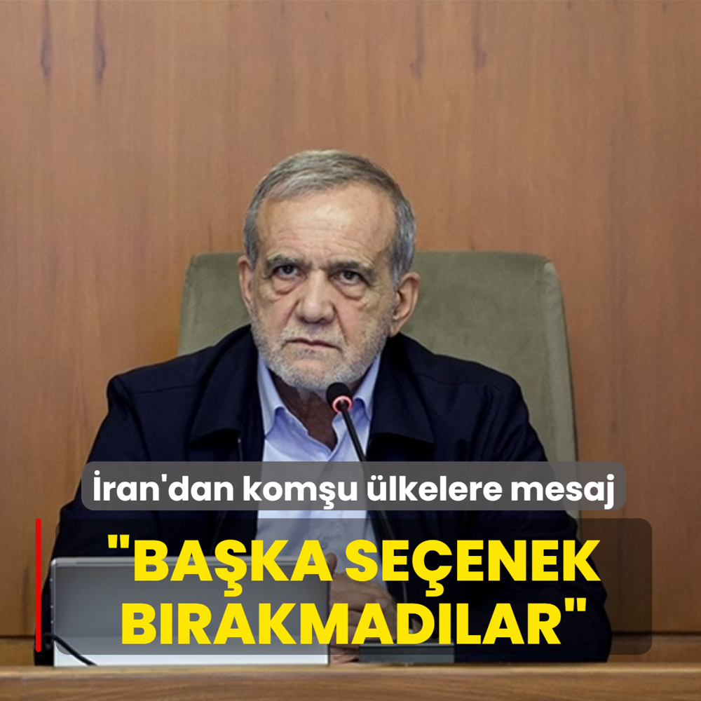 �ran'dan kom�u �lkelere �nemli mesaj! Peze�kiyan: Amerikan-Siyonist sald�r�s� ba�ka se�enek b�rakmad�