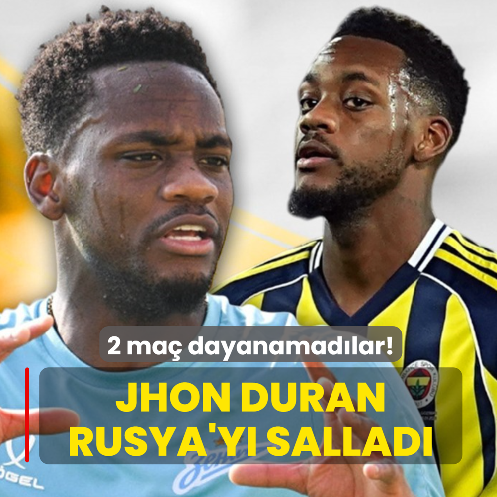 2 ma� dayanamad�lar! Jhon Duran Rusya'y� sallad�
