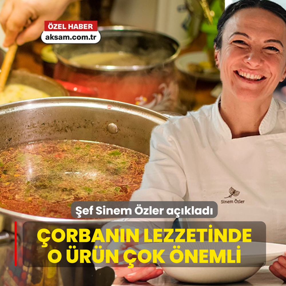 �orban�n lezzetini belirleyen tek �r�n var! �ef Sinem �zler ideal iftar men�s�n� a��klad�