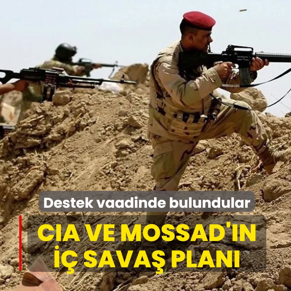 CIA ve MOSSAD'�n i� sava� plan�... Destek vaadinde bulundular