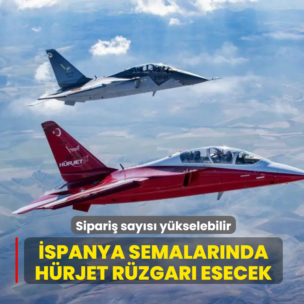 �spanya semalar�nda H�RJET r�zgar� esecek... Sipari� say�s� y�kselebilir