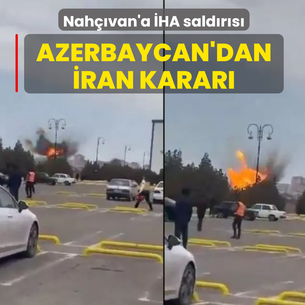 Nah��van'a �HA sald�r�s�... Azerbaycan'dan �ran karar�