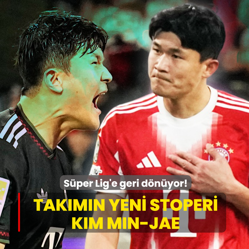 Ve S�per Lig'e geri d�n�yor! Tak�m�n yeni stoperi Kim Min-jae