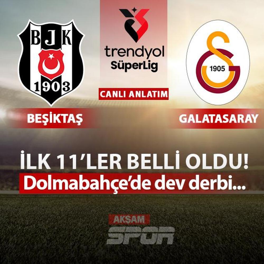 CANLI: Be�ikta� - Galatasaray