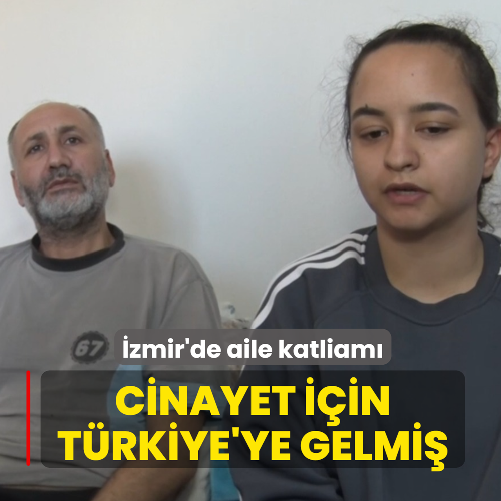 Cinayet i�in T�rkiye'ye gelmi�... �zmir'de aile katliam�