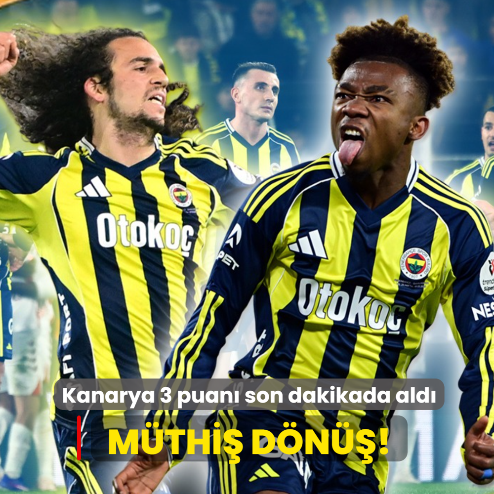 Fenerbah�e'den  m�thi� d�n��! Kanarya 3 puan� son dakikada ald�