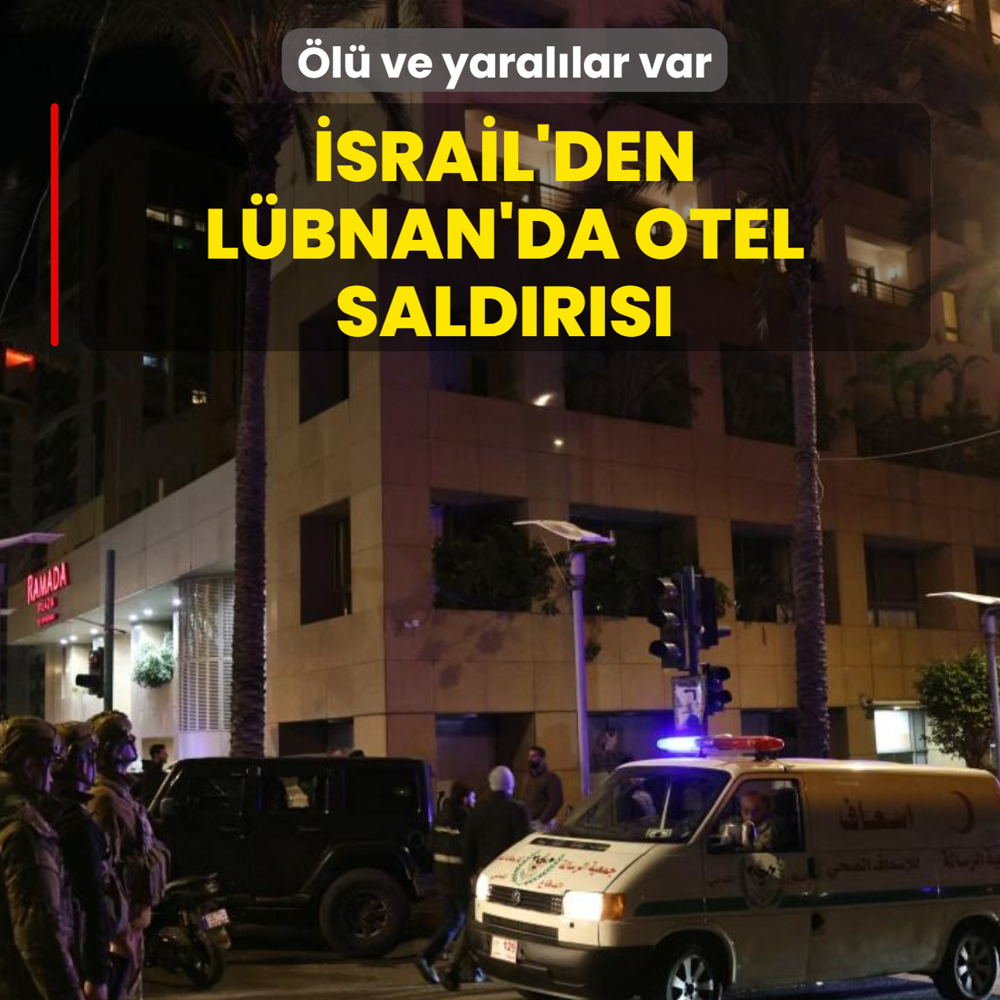 ��galci �srail'den L�bnan'da otel sald�r�s�: �l� ve yaral�lar var