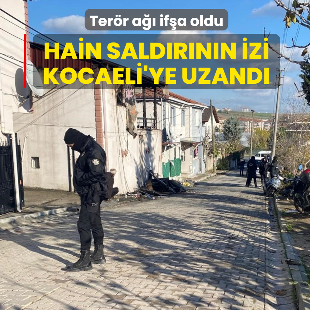 Ter�r a�� if�a oldu: Hain sald�r�n�n izi Kocaeli'ye uzand�