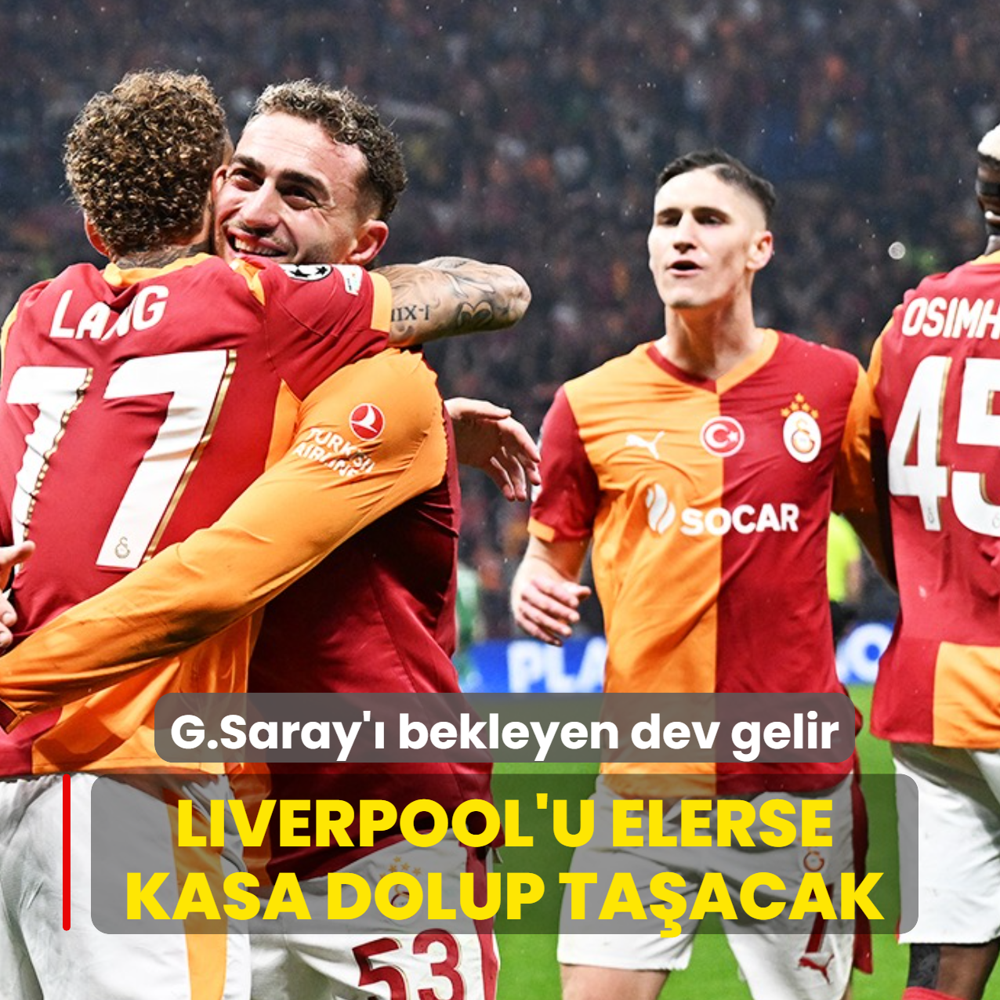 Galatasaray'� bekleyen dev gelir! Liverpool'u elerse kasa dolup ta�acak