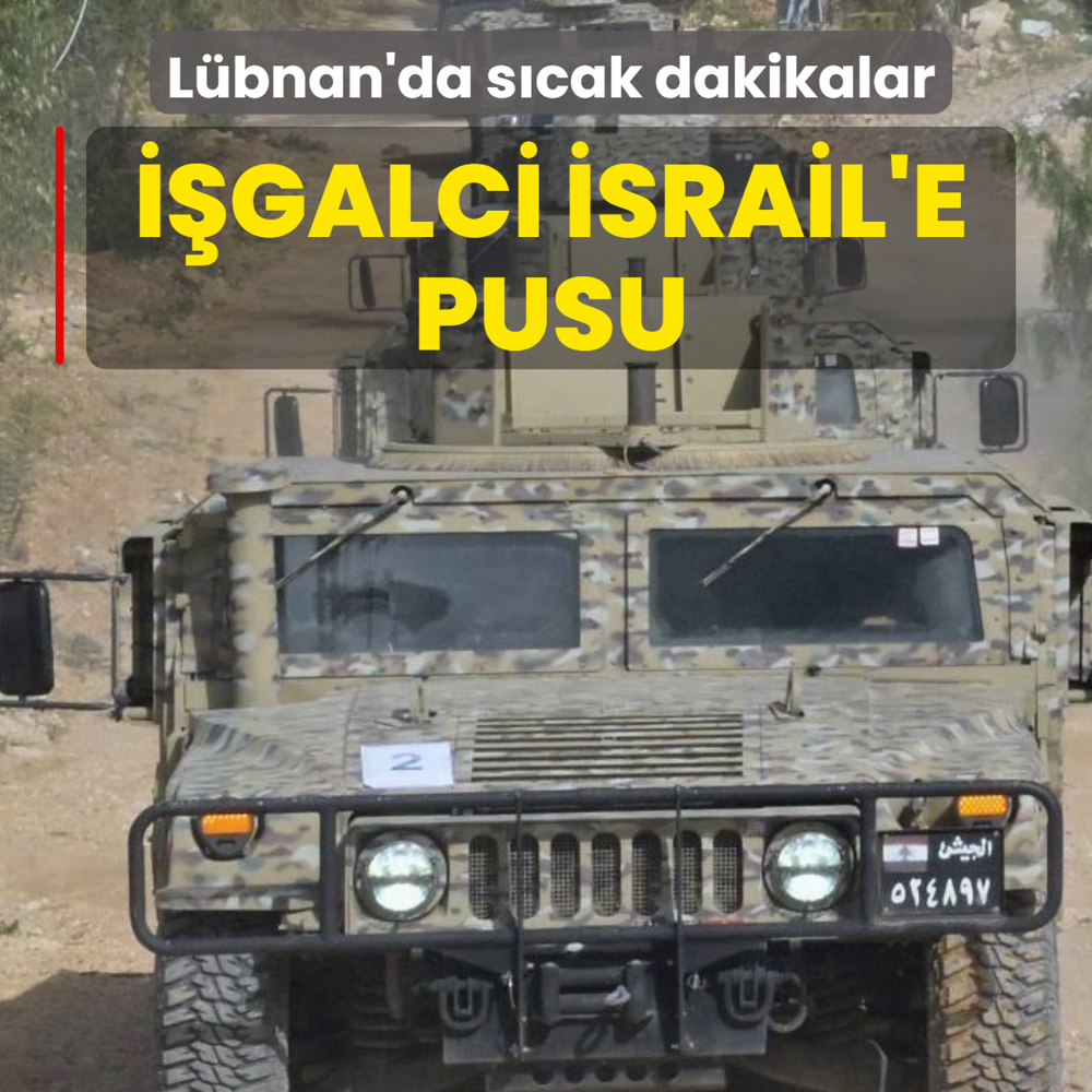 L�bnan'da s�cak dakikalar! ��galci �srail'e pusu