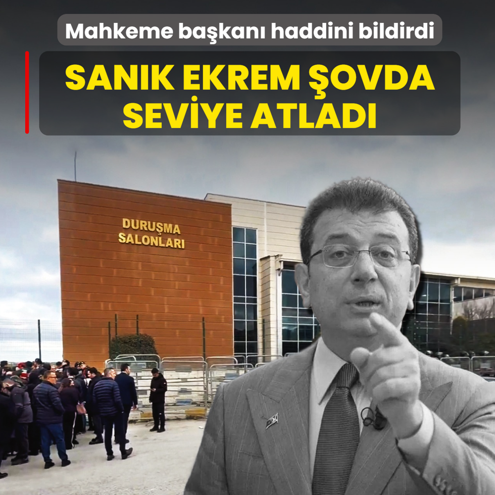 San�k Ekrem �ovda seviye atlad�! Mahkeme ba�kan� haddini bildirdi