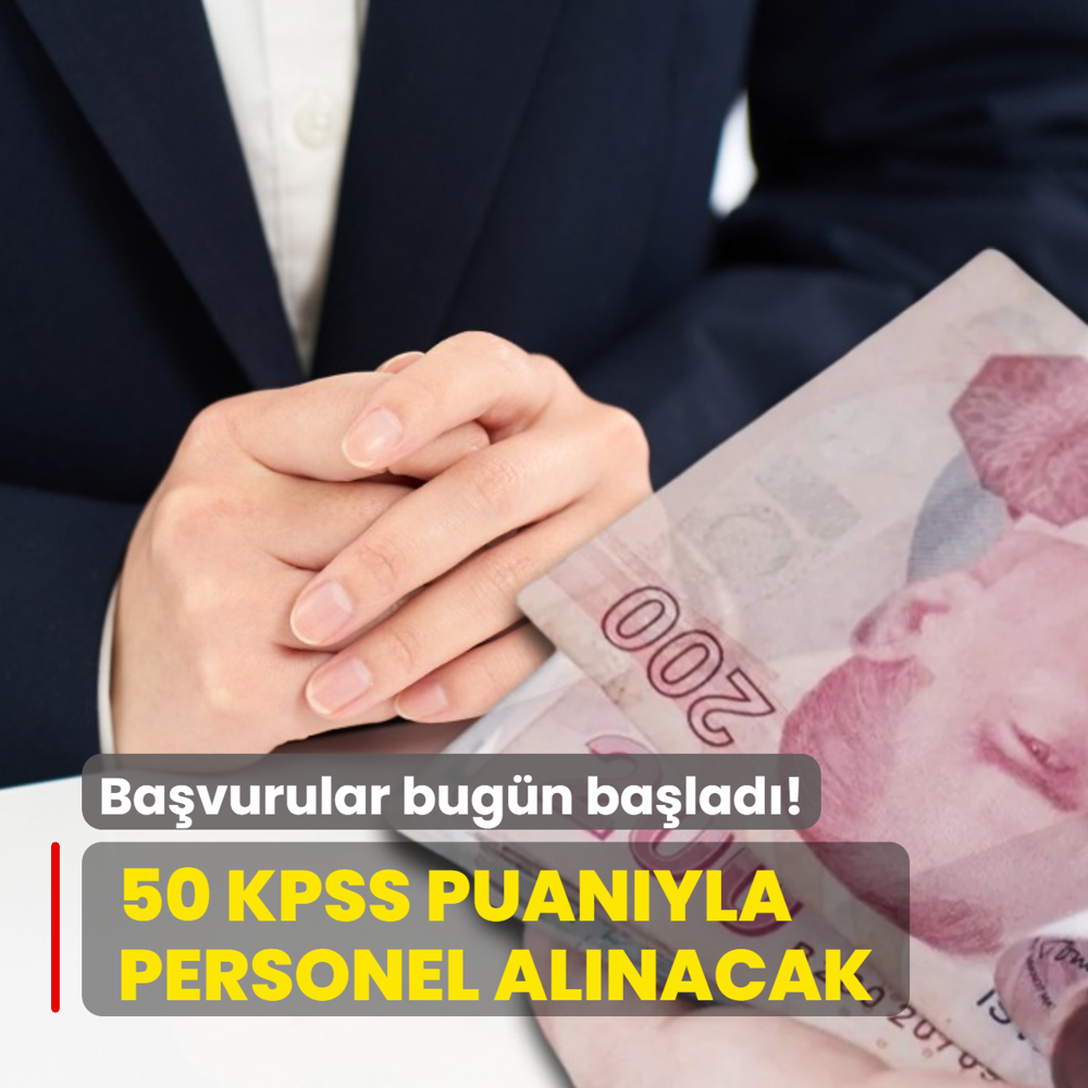 Ba�vurular bug�n ba�lad�: 50 KPSS puan� yetiyor! Personel al�m� yap�lacak