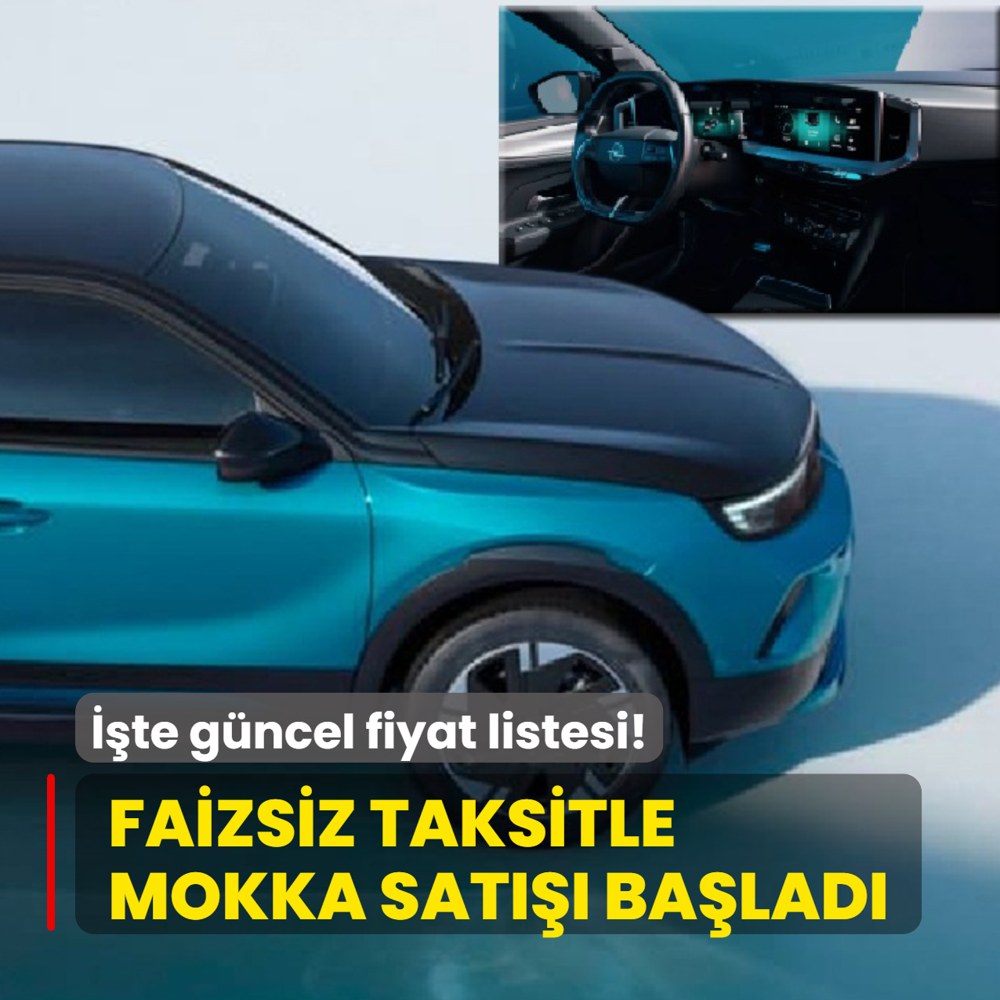 Opel a��klad�: Faizsiz taksitle Mokka SUV sat��� ba�lad�! ��te g�ncel fiyat listesi