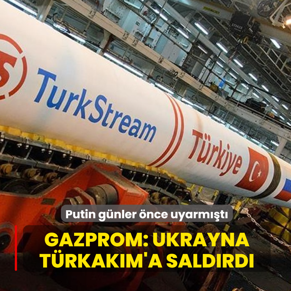 Putin g�nler �nce uyarm��t�! Gazprom: Ukrayna, T�rkAk�m'a sald�rd�