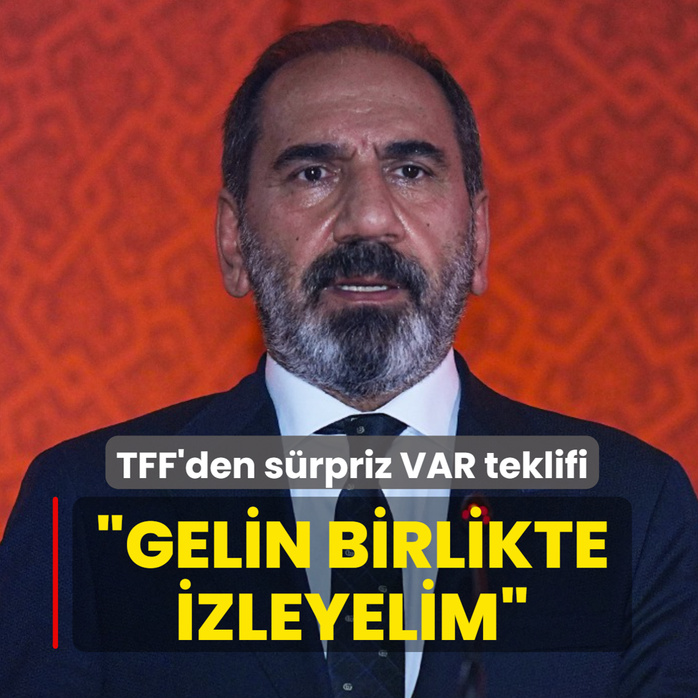 TFF'den s�rpriz VAR teklifi! �Gelin birlikte izleyelim�