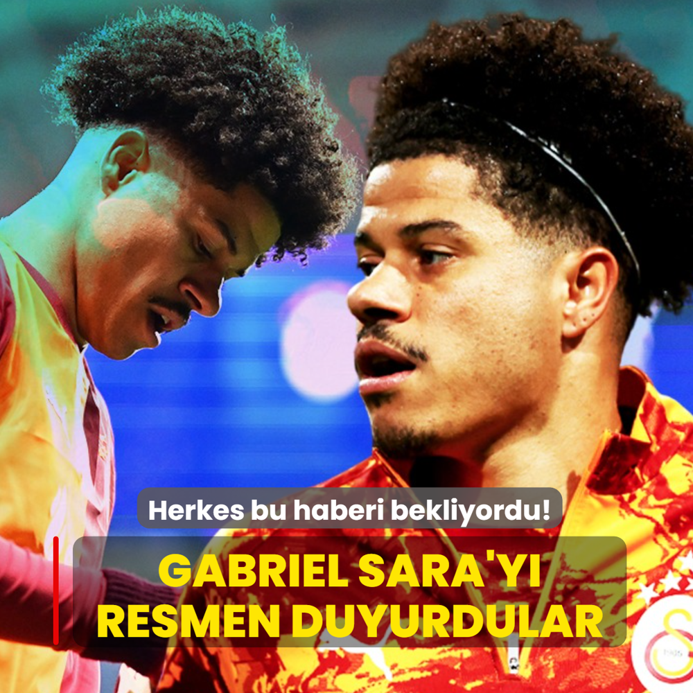 Ve Gabriel Sara'y� sonunda duyurdular! Herkes bu haberi bekliyordu